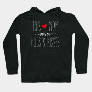 Mom Runs on Hugs & Kisses - Mother's Day Gift Hoodie